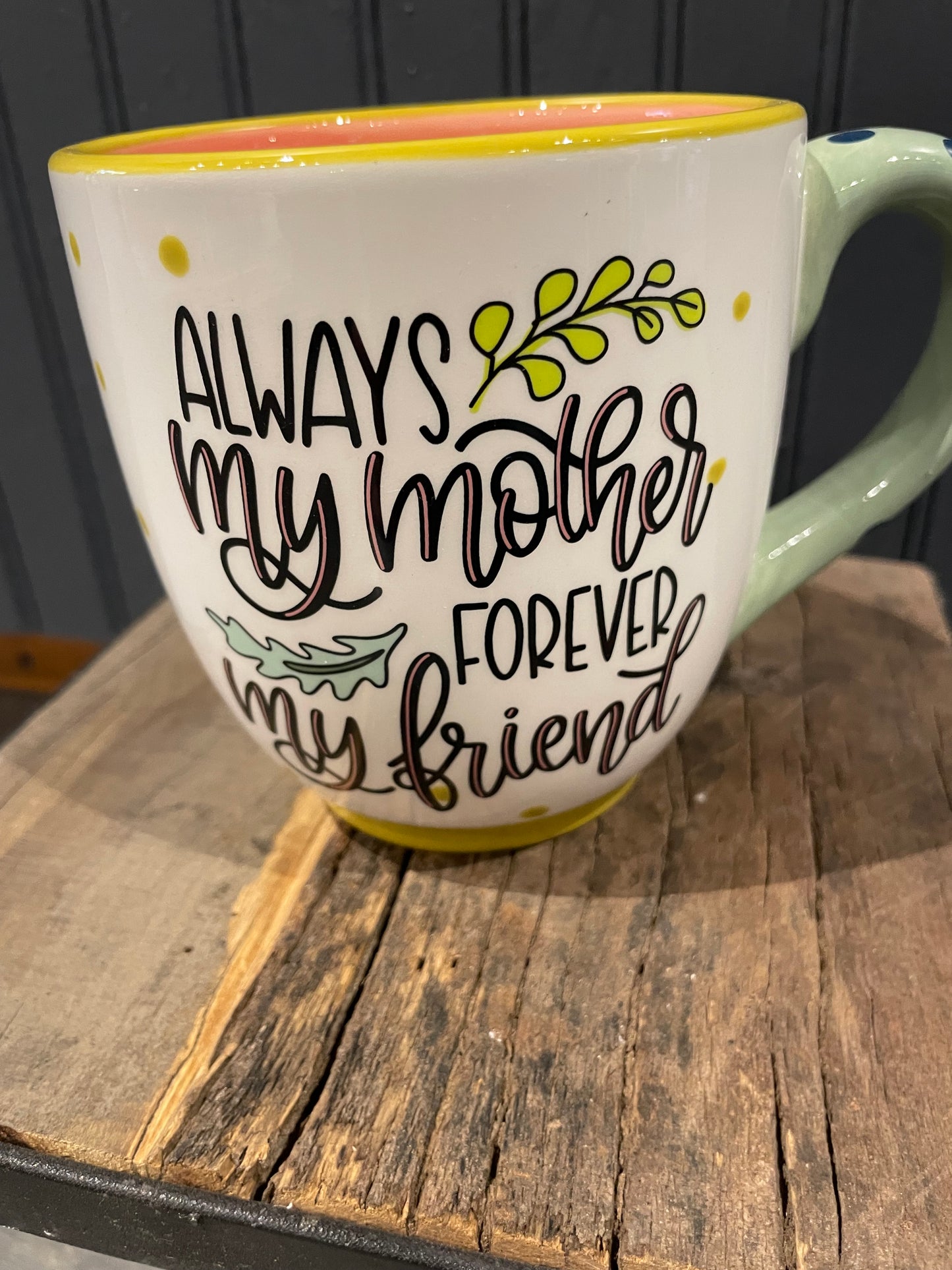 “Mom-Always my Mother forever my Friend” Mug