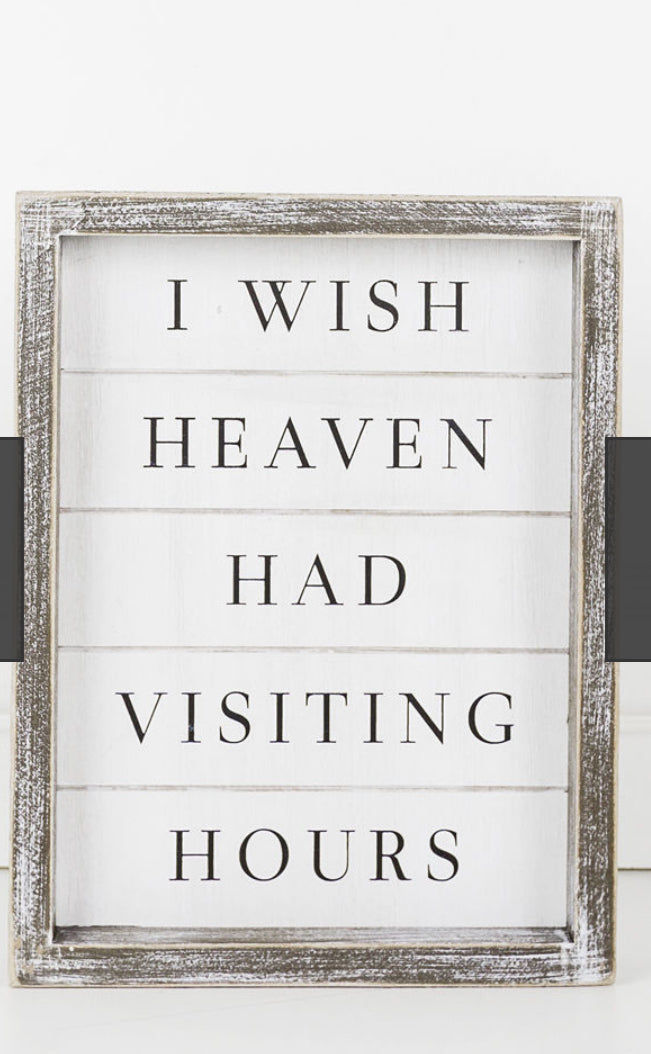 “I Wish Heaven Had Visiting Hours” Wood Frame Sign