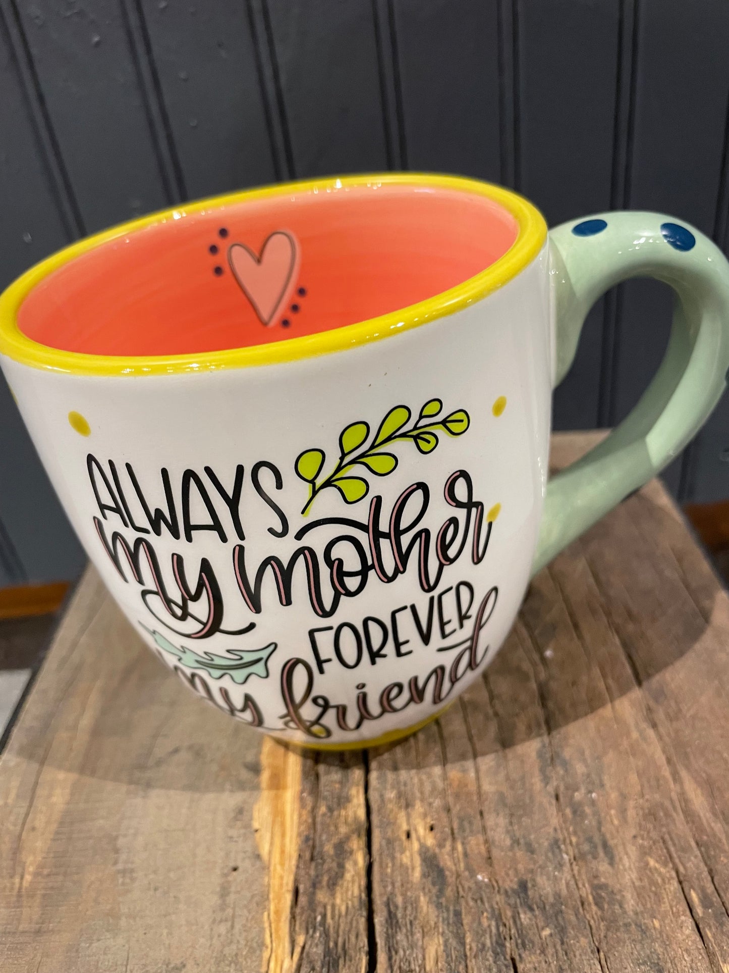 “Mom-Always my Mother forever my Friend” Mug