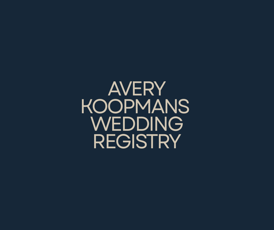 Wedding Registry - Avery Koopmans