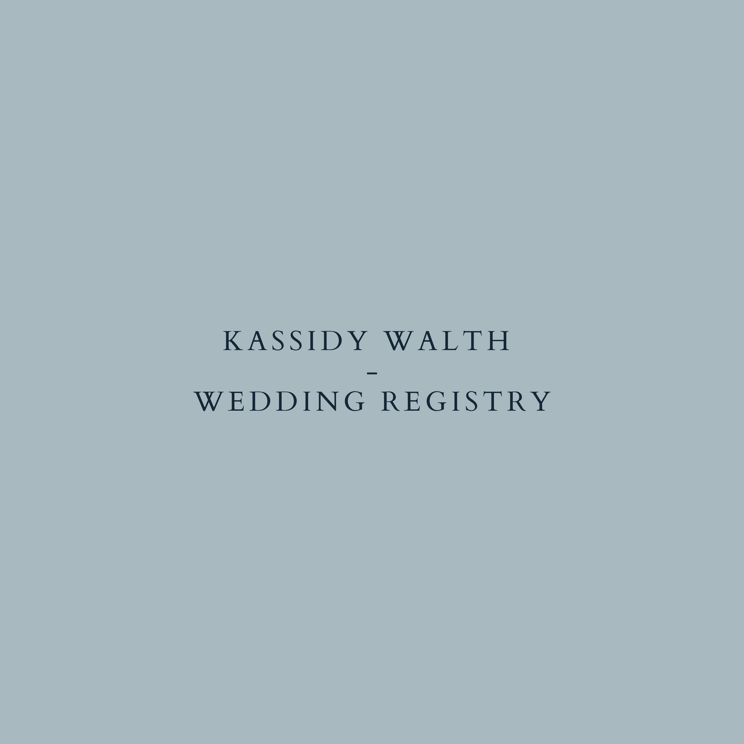 Wedding Registry - Kassidy Walth