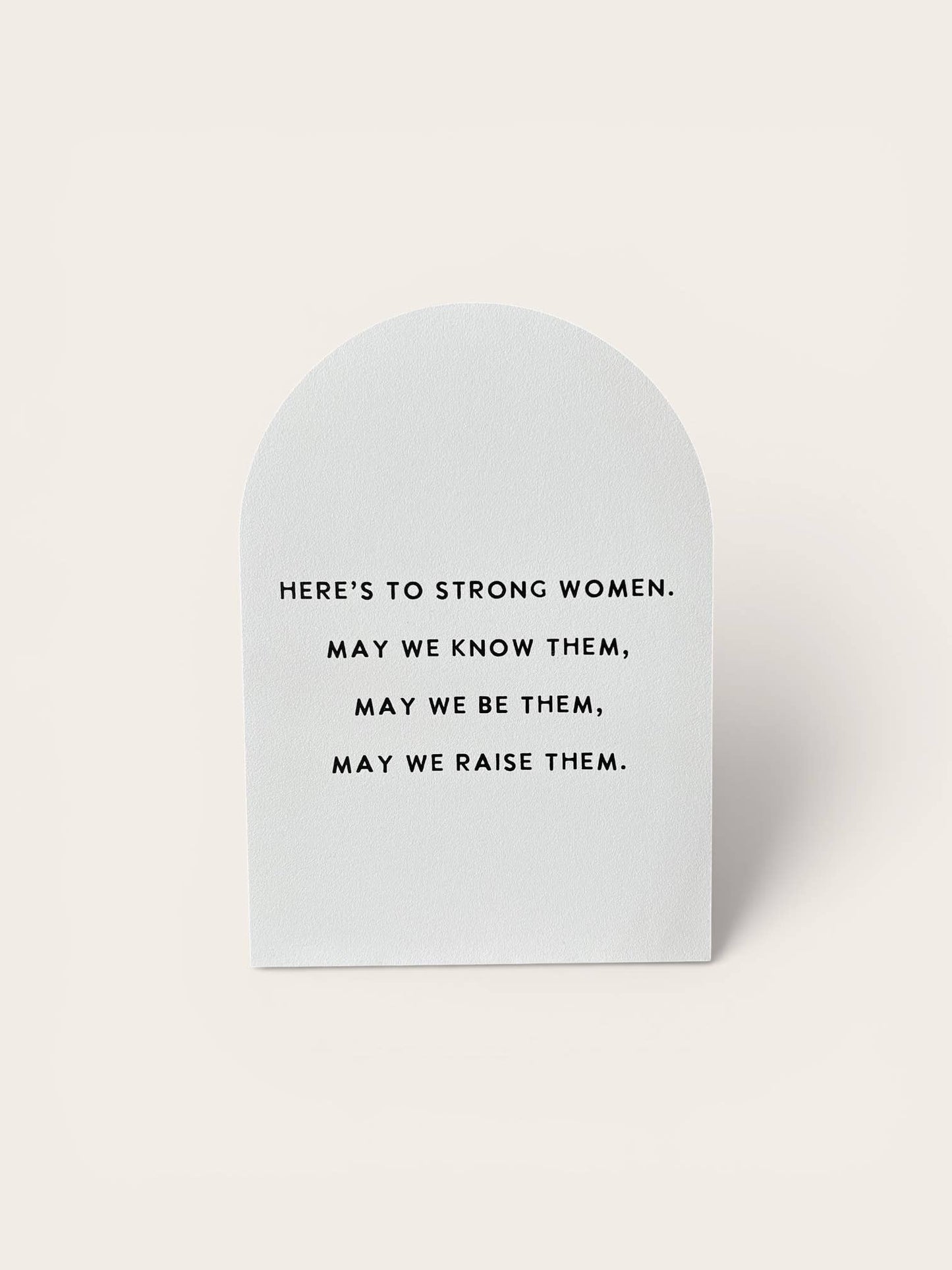 Here's to Strong Women, Wood Arch