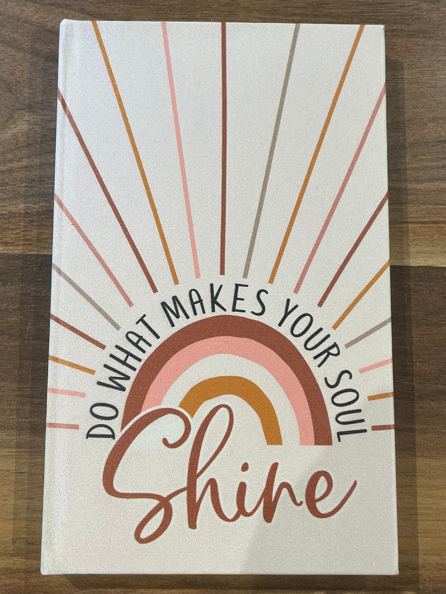 “Do What Makes Your Soul Shine” Journal