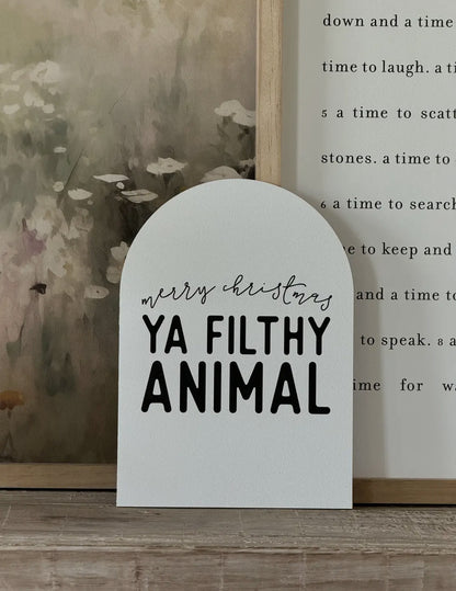 7”x10” Merry Christmas Ya Filthy Animal Arch