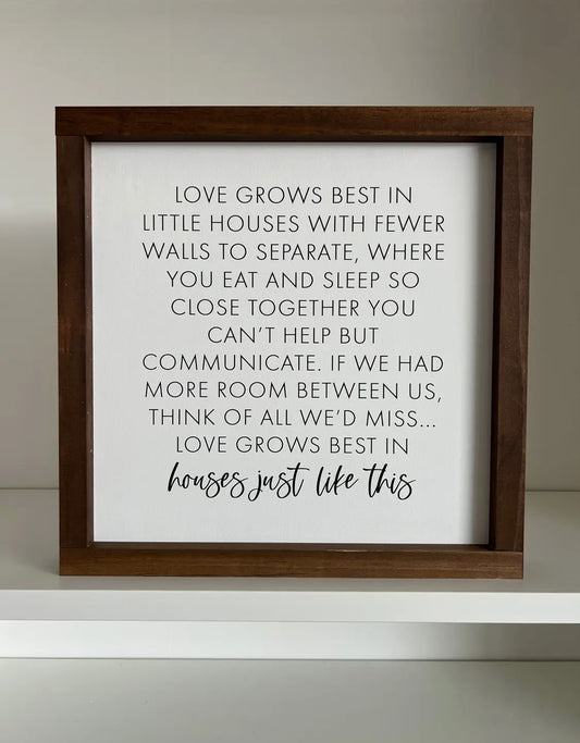 9”x9” Love Grows Best In Little Houses