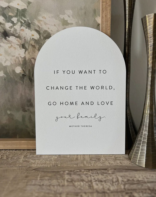 If You want To Change The World Arch