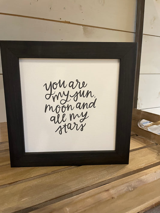 “You are my sun moon and all my stars “ print