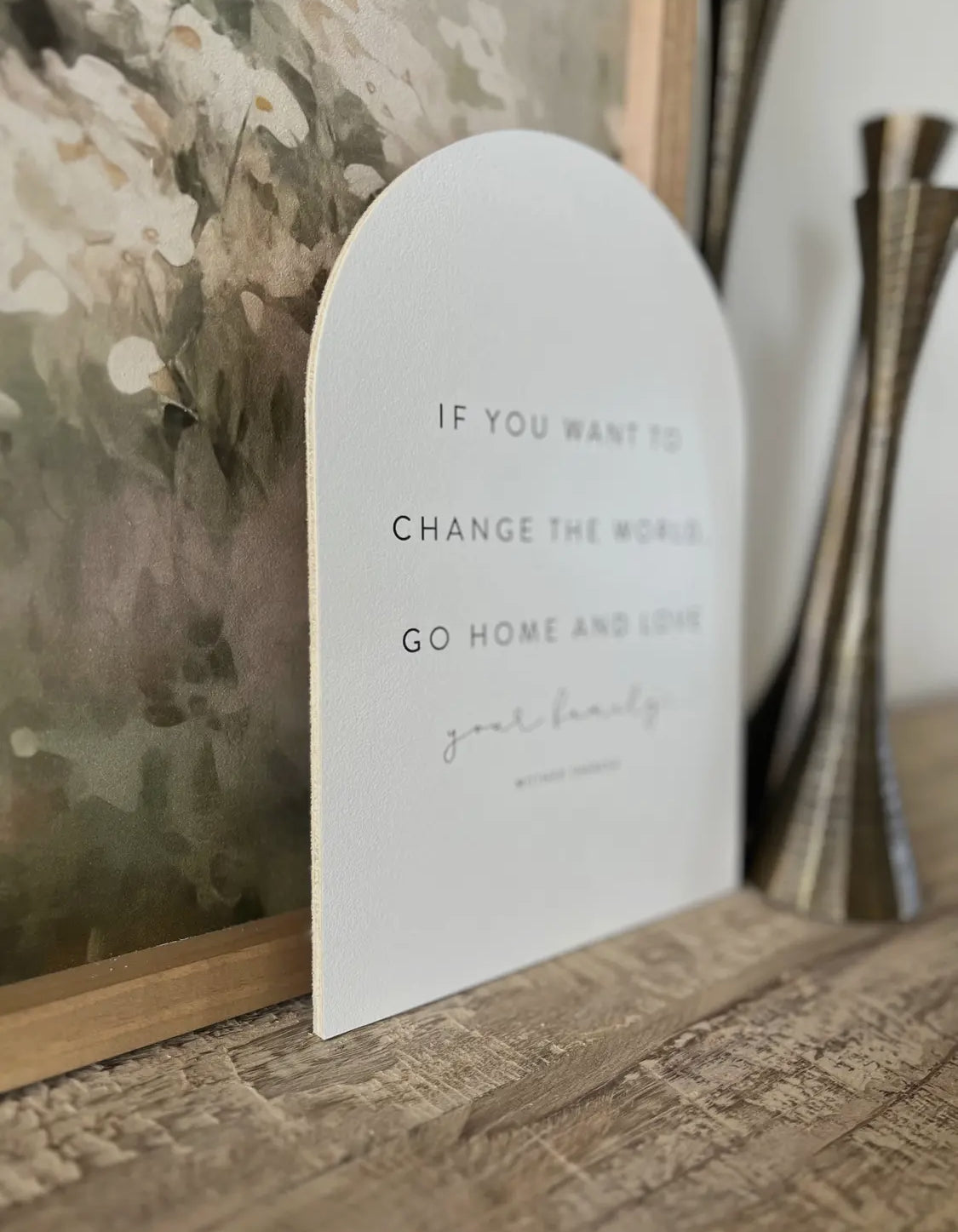 If You want To Change The World Arch