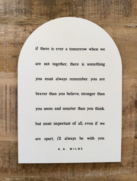 7”x10” If There Is Ever A Tomorrow Wood Arch