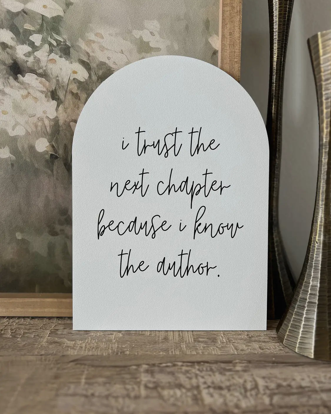 I Trust The Next Chapter Arch