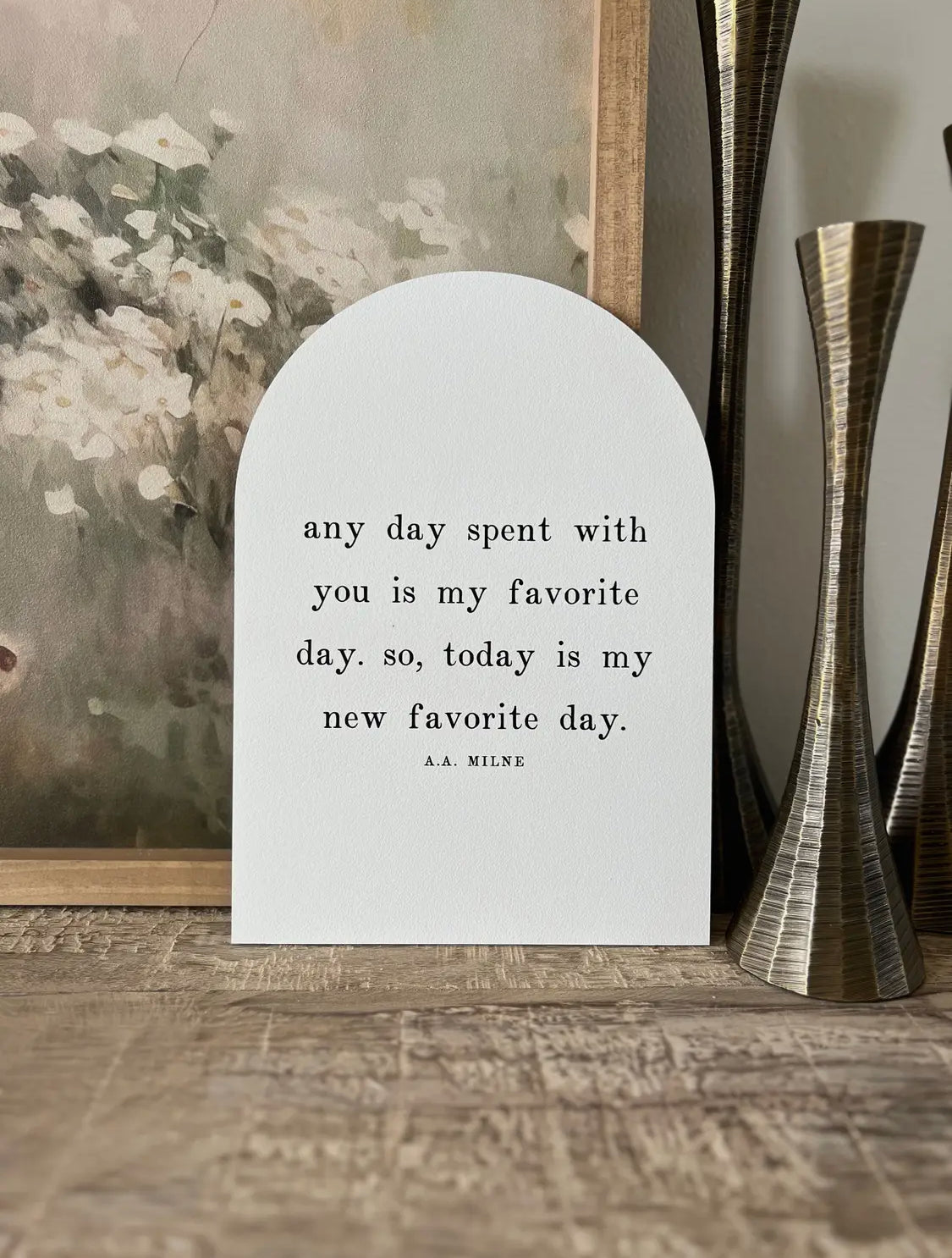 7.5”x 10.5” Any Day Spent with You Wood Arch