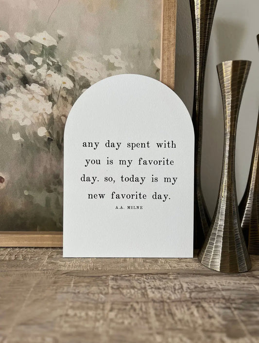 7.5”x 10.5” Any Day Spent with You Wood Arch