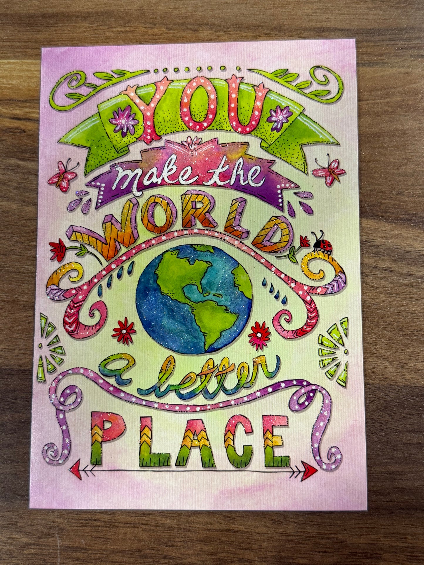 “You make the word a better place” Card