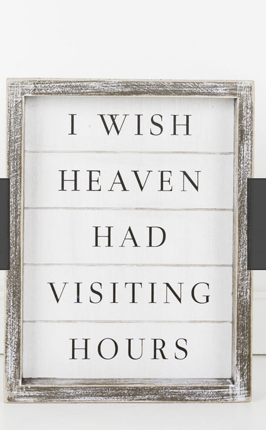 “I Wish Heaven Had Visiting Hours” Wood Frame Sign